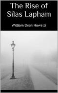 Ebook The Rise of Silas Lapham di William Dean Howells edito da Books on Demand