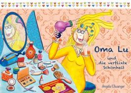 Ebook Oma Lu und die verflixte Schönheit di Angéla Ellwanger edito da Books on Demand
