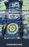 Ebook Annali Meteorologici: NOVEMBRE dal 1948 al 1982 di Fiorentino Marco Lubelli edito da Fiorentino Marco Lubelli