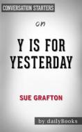 Ebook Y is for Yesterday: A Kinsey Millhone Novel by Sue Grafton  | Conversation Starters di dailyBooks edito da Daily Books