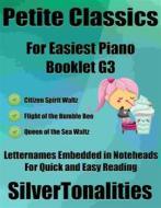 Ebook Petite Classics for Easiest Piano Booklet G3 di Silvertonalities edito da SilverTonalities