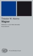 Ebook Wagner di Adorno Theodor W. edito da Einaudi