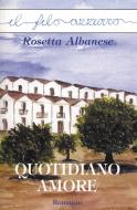 Ebook Quotidiano d&apos;amore di Rosetta Albanese edito da Marna