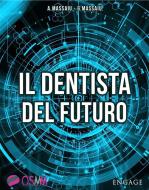 Ebook Il Dentista del Futuro di Giuseppe Massaiu, Alberto Massaiu edito da Engage Editore