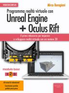Ebook Programma realtà virtuale con Unreal Engine + Oculus Rift Videocorso di Mirco Baragiani edito da Area51 Publishing