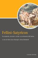 Ebook Fellini-Satyricon di Gian Luca Grassigli, Jelena Reinhardt edito da Liguori Editore