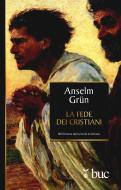 Ebook La fede dei cristiani di Grün Anselm edito da San Paolo Edizioni