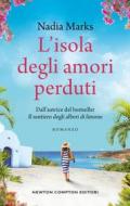 Ebook L'isola degli amori perduti di Nadia Marks edito da Newton Compton Editori