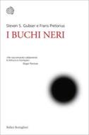 Ebook I buchi neri di Steven Gubser, Frans Pretorius edito da Bollati Boringhieri