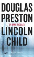 Ebook La mano tagliata di Preston Douglas, Child Lincoln edito da Rizzoli