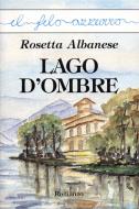 Ebook Lago d&apos;ombre di Rosetta Albanese edito da Marna
