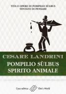 Ebook Pompilio Sulbus spirito animale di Cesare Landrini edito da Elmi's World