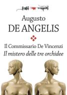 Ebook Il Commissario De Vincenzi. Il mistero delle tre orchidee di Augusto De Angelis edito da Edizioni Falsopiano