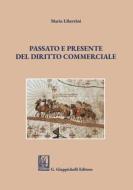 Ebook Passato e presente del diritto commerciale - e-Book di Mario Libertini edito da Giappichelli Editore