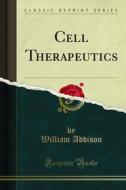 Ebook Cell Therapeutics di William Addison edito da Forgotten Books