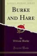 Ebook Burke and Hare di William Burke edito da Forgotten Books
