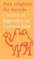 Ebook Contes et légendes de Centre-Asie di Rémy Dor edito da Flies France Éditions