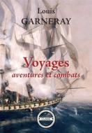 Ebook Voyages, aventures et combats di Louis Garneray edito da CLAAE