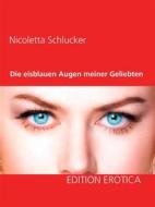 Ebook Die eisblauen Augen meiner Geliebten di Nicoletta Schlucker edito da Books on Demand