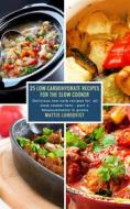 Ebook 25 Low-Carbohydrate Recipes for the Slow Cooker di Mattis Lundqvist edito da BookRix