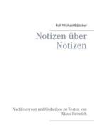 Ebook Notizen über Notizen di Rolf Michael Böttcher edito da Books on Demand