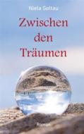 Ebook Zwischen den Träumen di Niela Soltau edito da Books on Demand