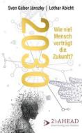 Ebook 2030 di Lothar Abicht, Sven Gábor Jánszky edito da Books on Demand