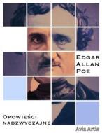 Ebook Opowie?ci Nadzwyczajne di Edgar Allan Poe edito da Avia Artis