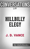 Ebook Hillbilly Elegy: A Memoir of a Family and Culture in Crisis | Conversation Starters di dailybookd edito da Big Blue Books