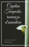 Ebook Capitan Tempesta: romanzo d&apos;avventure di Emilio Salgari edito da Gérald Gallas