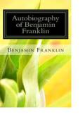Ebook Autobiography of Benjamin Franklin di Benjamin Franklin edito da anamsaleem