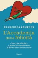 Ebook L'Accademia della felicità di Zampone Francesca edito da Rizzoli