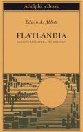 Ebook Flatlandia di Edwin A. Abbott edito da Adelphi