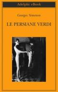 Ebook Le persiane verdi di Georges Simenon edito da Adelphi