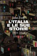 Ebook L' Italia e le sue storie di John Foot edito da Editori Laterza