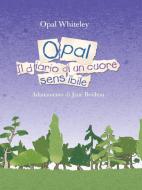 Ebook Opal il diario di un cuore sensibile di Whiteley Opal edito da Fabbri Editori