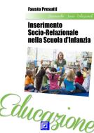 Ebook Inserimento Socio-Relazionale nella scuola primaria di Fausto Presutti edito da I.S.P.E.F.