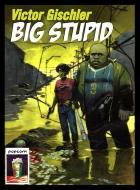 Ebook Big Stupid di Victor Gischler edito da La Case Books