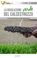 Ebook La rivoluzione verde del calcestruzzo di Carmine Puppio, Alessandro Maltese edito da Engage Editore