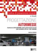 Ebook Codice di prevenzione incendi. Progettazione autorimesse di Nicola Zoeddu edito da EPC