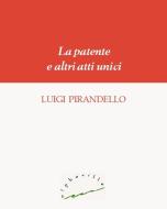 Ebook La patente e altri atti unici di Luigi Pirandello edito da Alphaville Edizioni Digitali