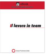 Ebook Il lavoro in team di Redazione Global Publishers edito da Global Publishers Italia