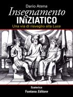 Ebook Insegnamento Iniziatico di Dario Atena edito da Fontana Editore