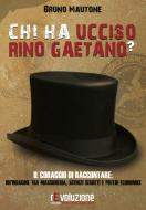 Ebook Chi ha ucciso Rino Gaetano? di Bruno Mautone edito da One Books
