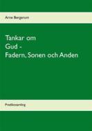 Ebook Tankar om Gud - Fadern, Sonen och Anden di Arne Bergerum edito da Books on Demand