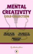Ebook The art of the creative mind - innovative thinking - the ability to solve problems (3 books) di MENTES LIBRES edito da MENTES LIBRES