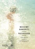 Ebook Passoscuro di Ammaniti Massimo edito da Bompiani