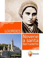Ebook Lourdes. Novene a Santa Bernadette di don Gianni Toni edito da Editrice Shalom