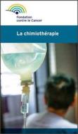 Ebook La chimiothérapie di Fondation contre le cancer edito da Fondation contre le Cancer / Stichting tegen Kanke