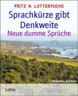 Ebook Sprachkürze gibt Denkweite di Fritz H. Lotterfuchs edito da BookRix